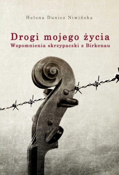 Drogi mojego życia. Wspomnienia skrzypaczki ...