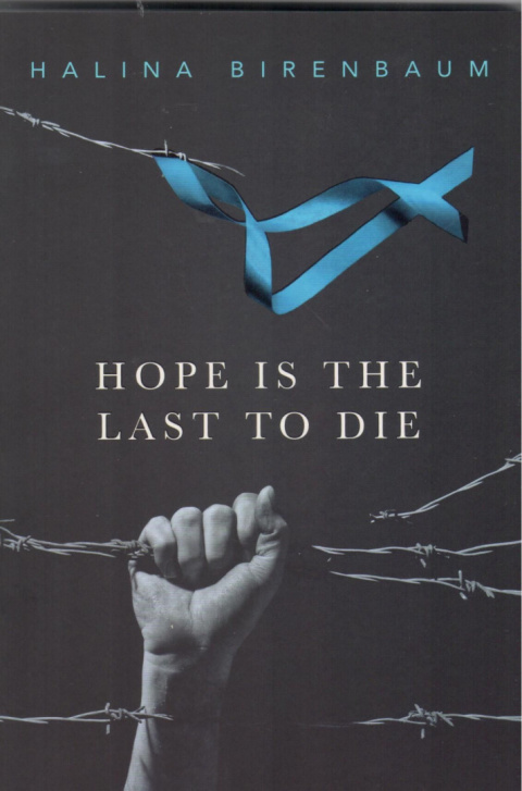 Hope is the Last to Die Halina Birenbaum