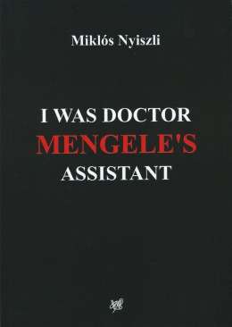 I Was Doctor Mengele's Assistant