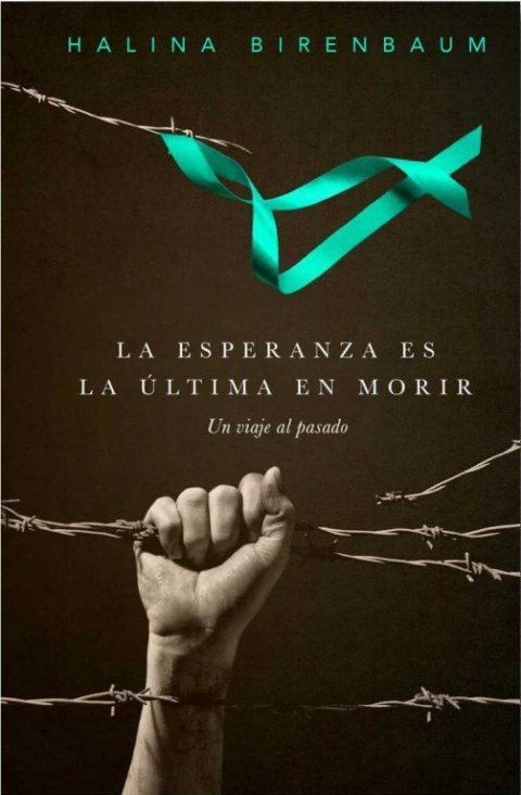 La esperanza es la última en morir - Halina Birenbaum