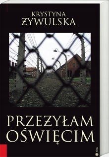 Przeżyłam Oświęcim Krystyna Żywulska