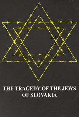 The Tragedy of the Jews of Slovakia