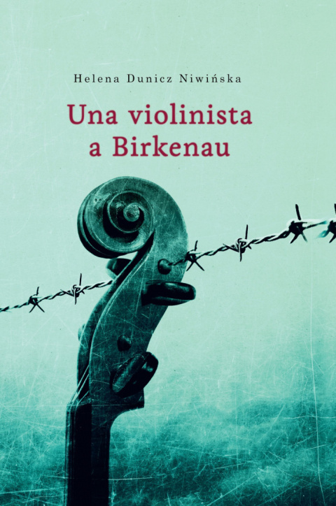 Una violinista a Birkenau Helena Dunicz Niwińska