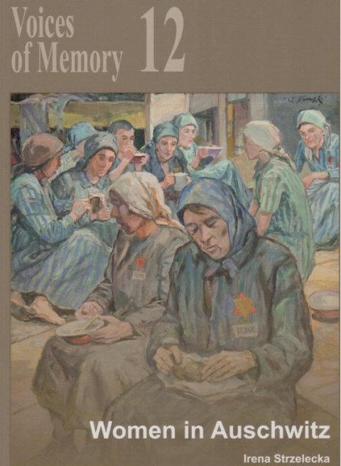 Voices of Memory 12. Women in Auschwitz